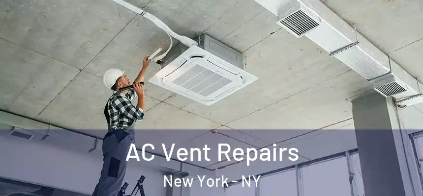  AC Vent Repairs New York - NY