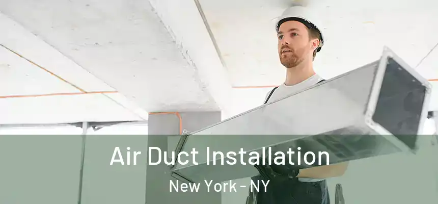  Air Duct Installation New York - NY