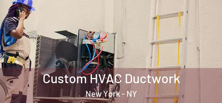  Custom HVAC Ductwork New York - NY
