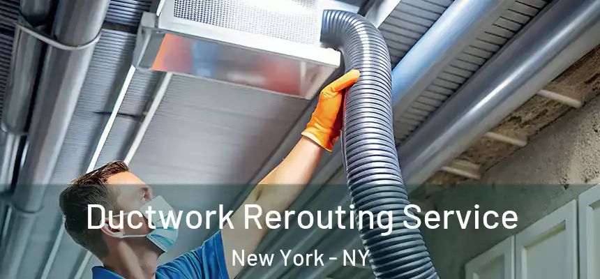  Ductwork Rerouting Service New York - NY
