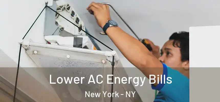  Lower AC Energy Bills New York - NY