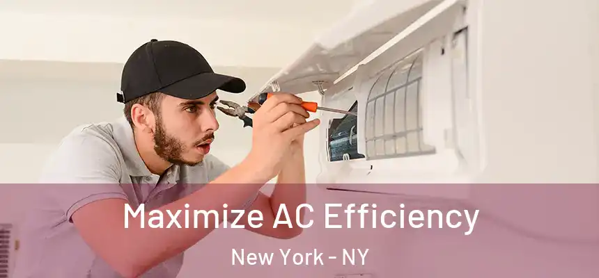  Maximize AC Efficiency New York - NY